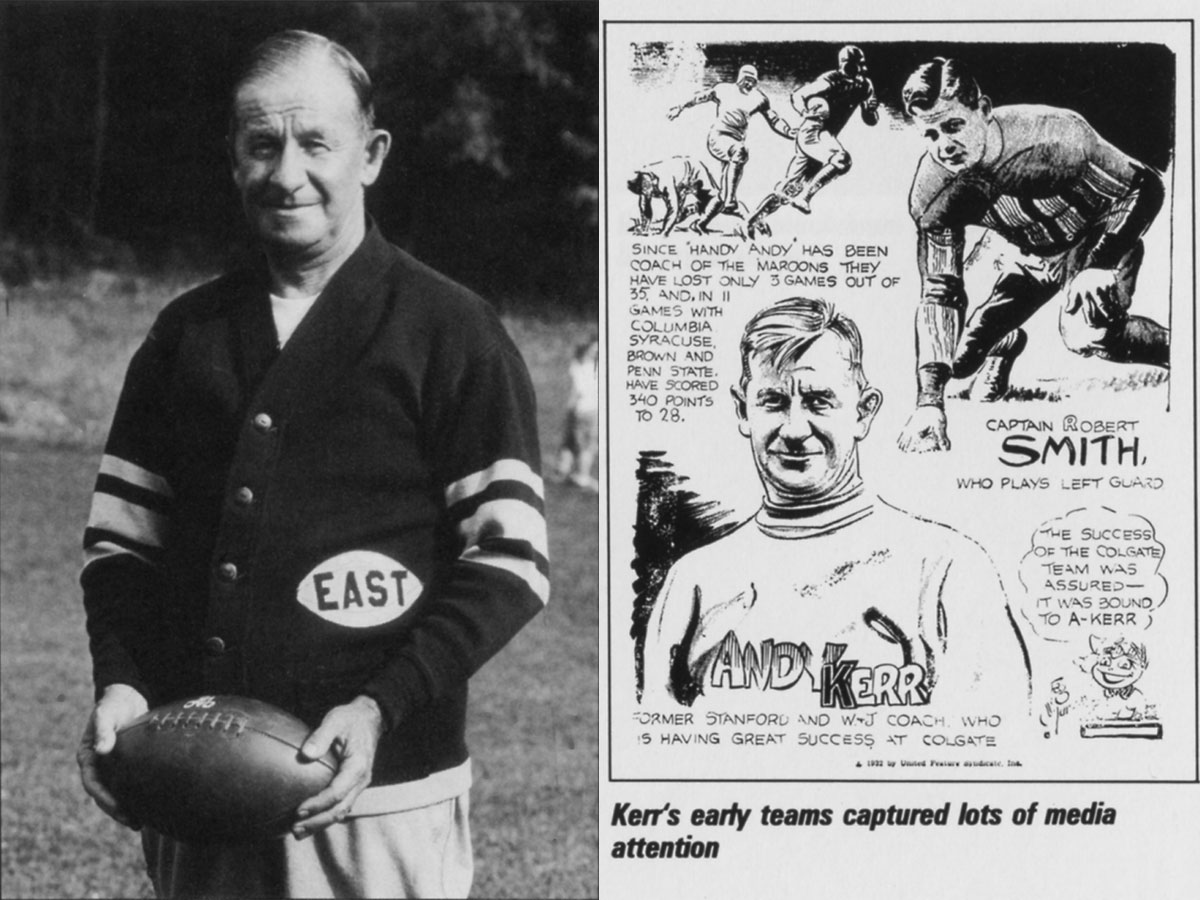 Andy Kerr and an illustration of his that reads "Since 'Handy Andy' has been coach of the maroons they have lost only 3 games out of 35, and, in 11 games with Columbia, Syracuse, Brown, and Penn State, have scored 340 points to 28.