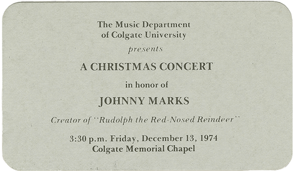 Ticket to 1974 Colgate Christmas concert in honor of Johnny Marks, Class of 1931, who wrote “Rudolph the Red-Nosed Reindeer”